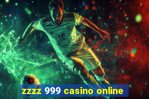 zzzz 999 casino online